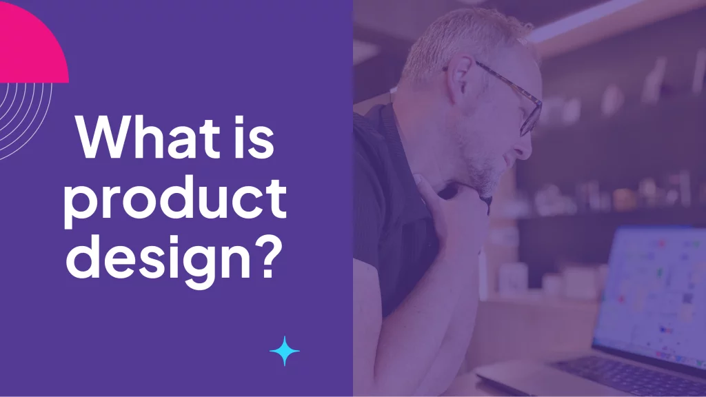 What is product design?