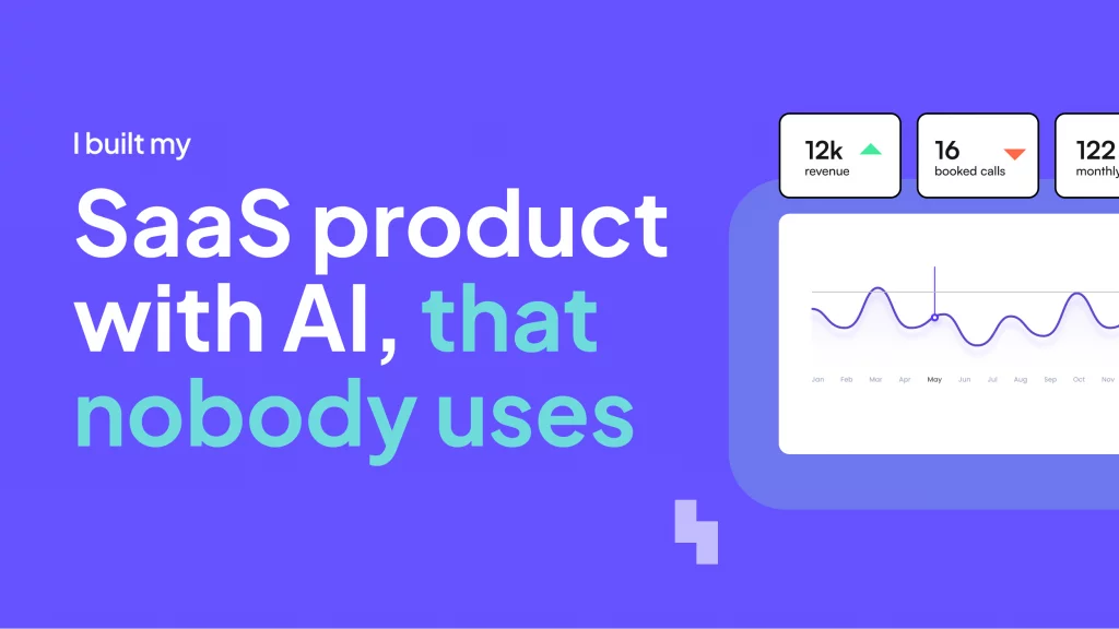 I built my SaaS product with AI, why isn't anyone using it?
